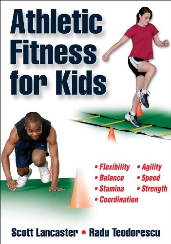 Athletic Fitness For Kids 1st Edition Scott Lancaster Radu Teodorescu
