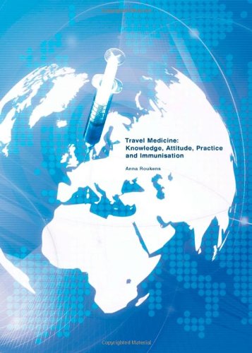 Travel Medicine Knowledge Attitude Practice And Immunisation A Roukens