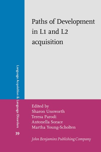Paths Of Development In L1 And L2 Acquisition In Honor Of Bonnie D Schwartz Sharon Unsworth