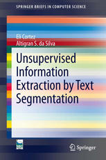 Unsupervised Information Extraction By Text Segmentation 1st Edition Eli Cortez