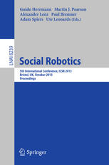 Social Robotics 5th International Conference Icsr 2013 Bristol Uk October 2729 2013 Proceedings 1st Edition Yanan Li