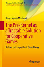 The Prekernel As A Tractable Solution For Cooperative Games An Exercise In Algorithmic Game Theory 1st Edition Holger Ingmar Meinhardt Auth
