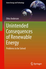 Unintended Consequences Of Renewable Energy Problems To Be Solved 1st Edition Otto Andersen