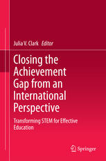 Closing The Achievement Gap From An International Perspective Transforming Stem For Effective Education 1st Edition Julia V Clark Auth