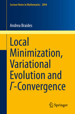 Local Minimization Variational Evolution And Convergence 1st Edition Andrea Braides Auth