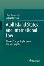 Atoll Island States And International Law Climate Change Displacement And Sovereignty 1st Edition Lilian Yamamoto