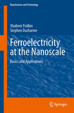 Ferroelectricity At The Nanoscale Basics And Applications 1st Edition Vladimir Fridkin