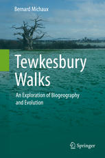 Tewkesbury Walks An Exploration Of Biogeography And Evolution 1st Edition Bernard Michaux Auth