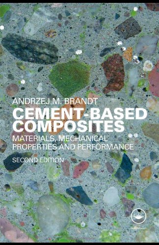 Cementbased Composites Materials Mechanical Properties And Performance Second Edition 2nd Edition Andrzej M Brandt