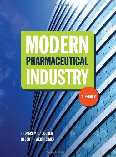 Modern Pharmaceutical Industry A Primer 1st Edition Thomas M Jacobsen