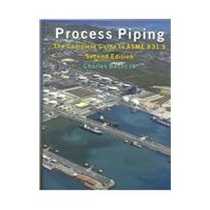 Process Piping The Complete Guide To Asme B313 2nd Edition Charles Becht