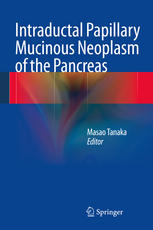 Intraductal Papillary Mucinous Neoplasm Of The Pancreas 1st Edition Masao Tanaka Auth