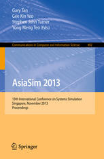 Asiasim 2013 13th International Conference On Systems Simulation Singapore November 68 2013 Proceedings 1st Gary Tan Ed