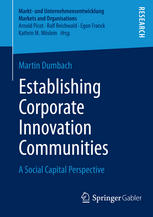 Establishing Corporate Innovation Communities A Social Capital Perspective 1st Edition Martin Dumbach Auth