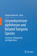 Corynebacterium Diphtheriae And Related Toxigenic Species Genomics Pathogenicity And Applications 1st Edition Andreas Burkovski Auth