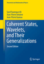 Coherent States Wavelets And Their Generalizations 2nd Edition Syed Twareque Ali