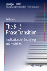 The Bl Phase Transition Implications For Cosmology And Neutrinos 1st Edition Kai Schmitz Auth
