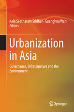 Urbanization In Asia Governance Infrastructure And The Environment 1st Edition Kala S Sridhar