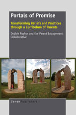 Portals Of Promise Transforming Beliefs And Practices Through A Curriculum Of Parents Debbie Pushor Auth