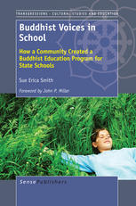 Buddhist Voices In School How A Community Created A Buddhist Education Program For State Schools Sue Erica Smith Auth