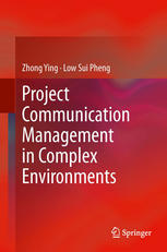 Project Communication Management In Complex Environments 1st Edition Zhong Ying