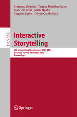 Interactive Storytelling 6th International Conference Icids 2013 Istanbul Turkey November 69 2013 Proceedings 1st Edition Byungchull Bae
