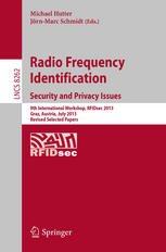 Radio Frequency Identification Security And Privacy Issues 9th International Workshop Rfidsec 2013 Graz Austria July 911 2013 Revised Selected Papers 1st Edition Gildas Avoine