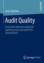 Audit Quality Association Between Published Reporting Errors And Audit Firm Characteristics 1st Edition Jonas Tritschler Auth