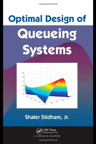 Optimal Design Of Queueing Systems 1st Edition Shaler Stidham Jr