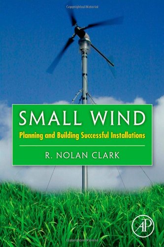 Small Wind Planning And Building Successful Installations Nolan Clark