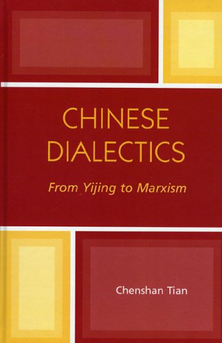 Chinese Dialectics From Yijing To Marxism Chenshan Tian