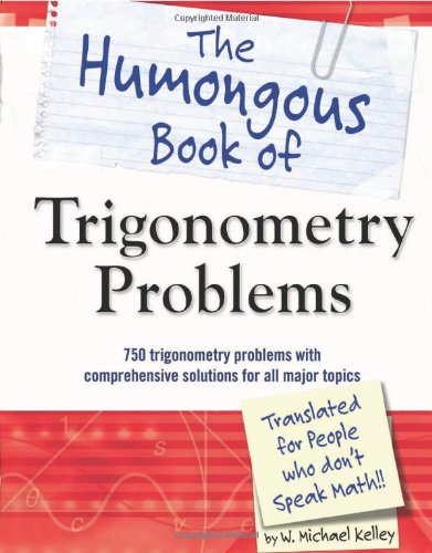 The Humongous Book Of Trigonometry Problems W Michael Kelley