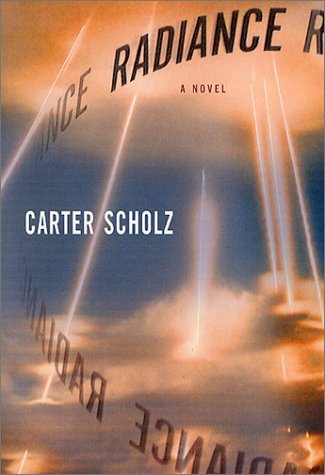 Radiance A Novel 1st Carter Scholz