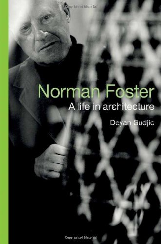 Norman Foster A Life In Architecture Stated 1st Edition Deyan Sudjic