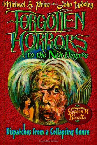 Forgotten Horrors To The Nth Degree Dispatches From A Collapsing Genre Michael H Price