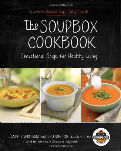 The Soupbox Cookbook Sensational Soups For Healthy Living Dru Melton