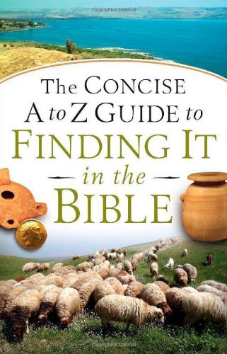Concise A To Z Guide To Finding It In The Bible The Reprint Baker Publishing Group