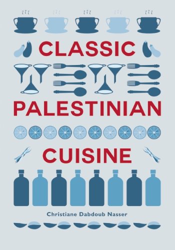 Classic Palestinian Cuisine 3rd Edition Christiane Dabdoub Nasser