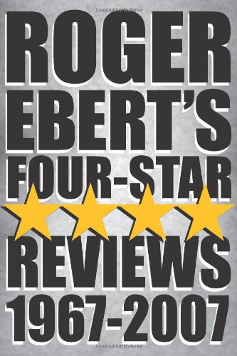 Roger Eberts Fourstar Reviews 19672007 1st Printing Roger Ebert