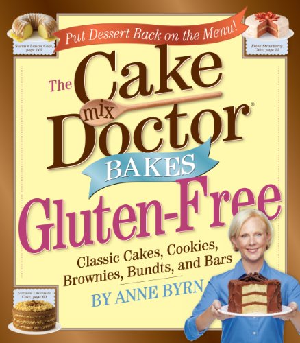 The Cake Mix Doctor Bakes Glutenfree Anne Byrn