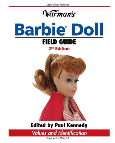 Warmans Barbie Doll Field Guide Values And Identification 2nd Edition Sharon Verbeten