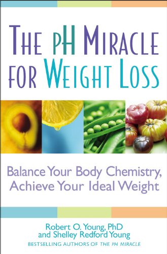 The Ph Miracle For Weight Loss Balance Your Body Chemistry Achieve Your Ideal Weight Reprint Robert O Young