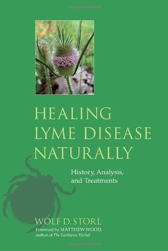 Healing Lyme Disease Naturally History Analysis And Treatments 1st Edition Wolfdieter Storl