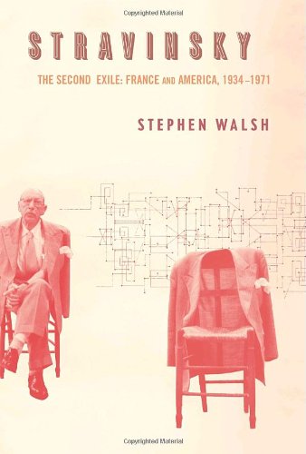 Stravinsky The Second Exile France And America 19341971 Stravinsky 2 1st Edition Stephen Walsh