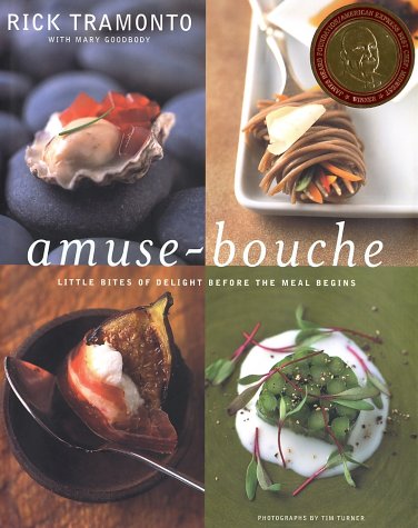Amusebouche Little Bites Of Delight Before The Meal Begins 1st Rick Tramonto Mary Goodbody Tim Turner