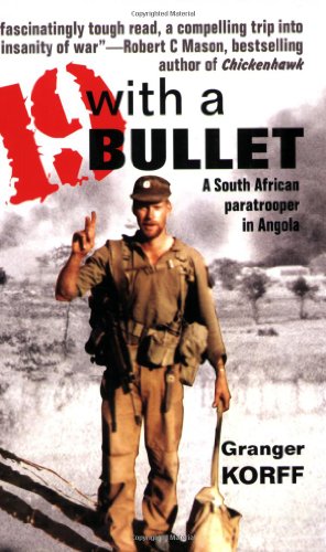 Nineteen With A Bullet A South African Paratrooper In Angola Granger Korff