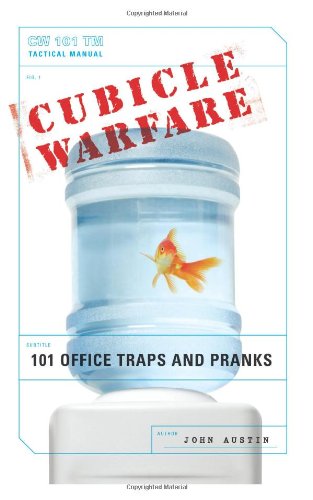 Cubicle Warfare 101 Office Traps And Pranks John Austin