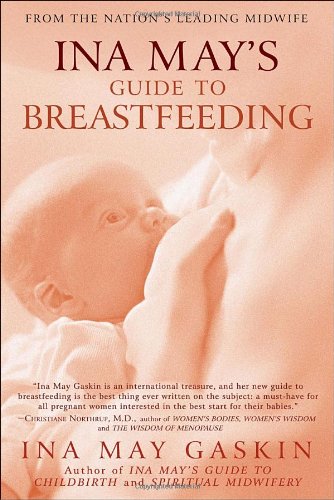 Ina Mays Guide To Breastfeeding 1st Edition Ina May Gaskin