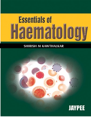 Essentials Of Haematology 1st Kawthalkar