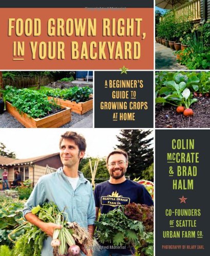 Food Grown Right In Your Backyard A Beginners Guide To Growing Crops At Home Colin Mccrate